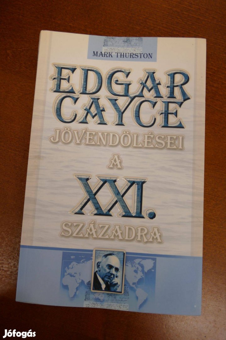 Mark Thurston Edgar Cayce jövendölései a XXI. századra