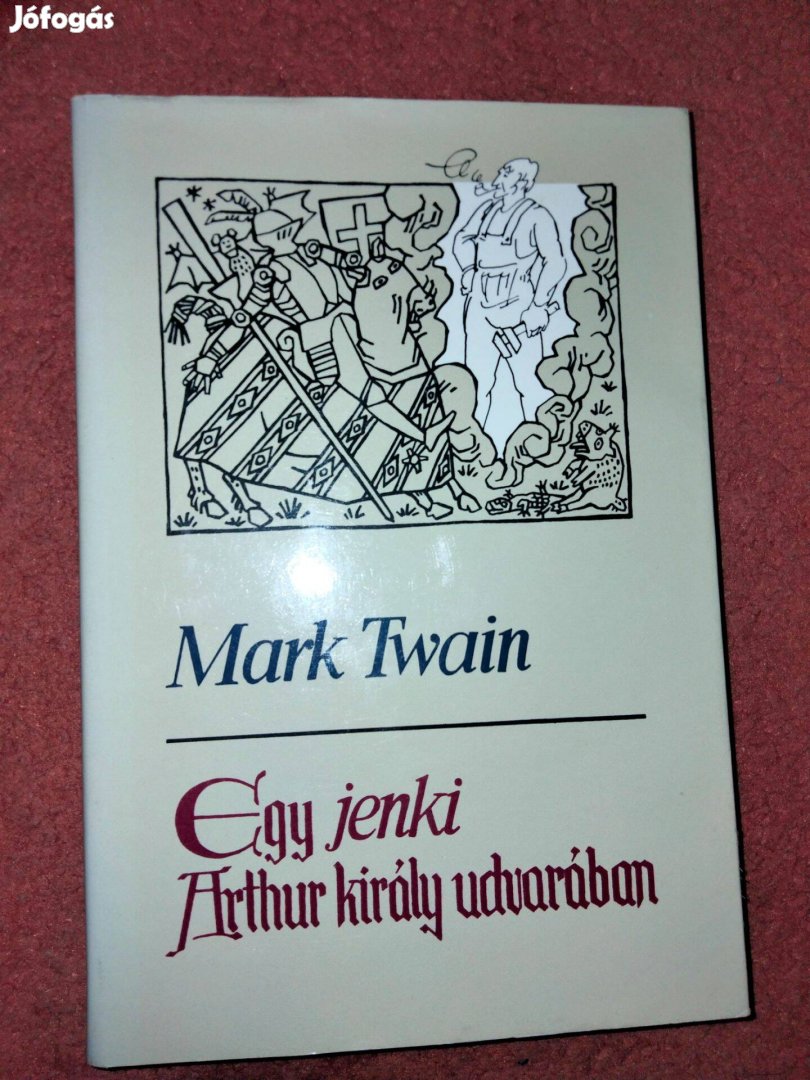Mark Twain: Egy jenki Arthur király udvarában