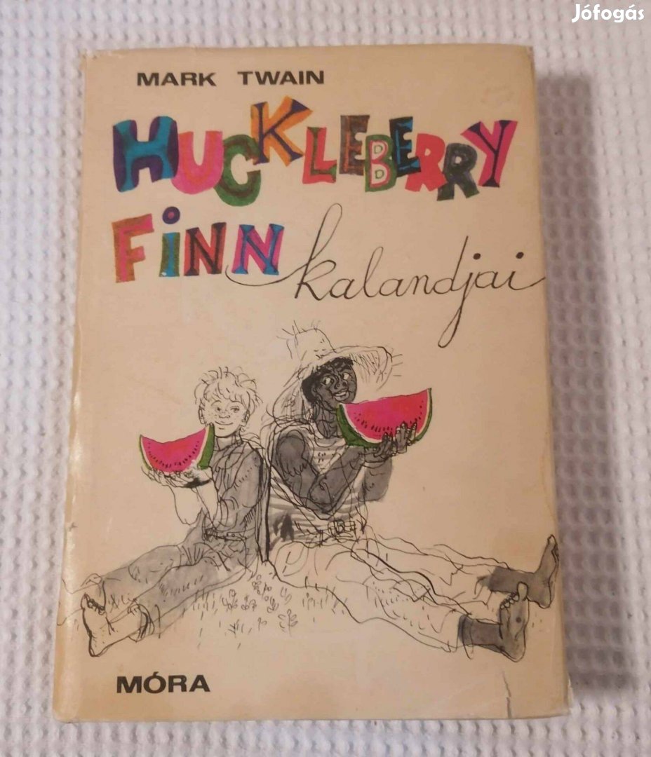 Mark Twain Huckleberry Finn kalandjai Könyv Ifjúsági Regény