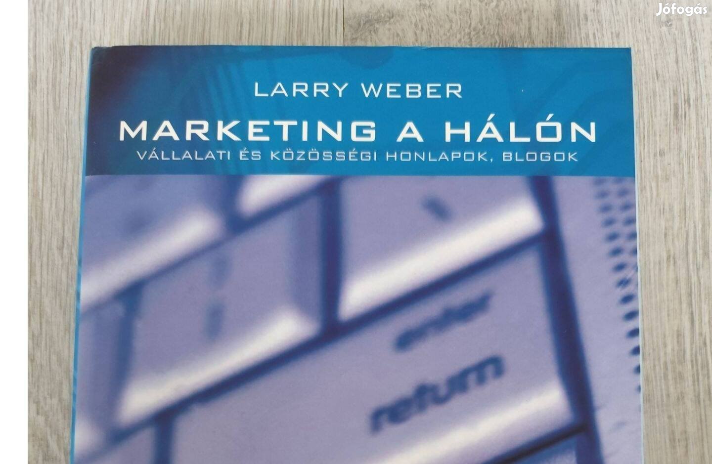 Marketing a hálón - Vállalati és közösségi honlapok, blogok