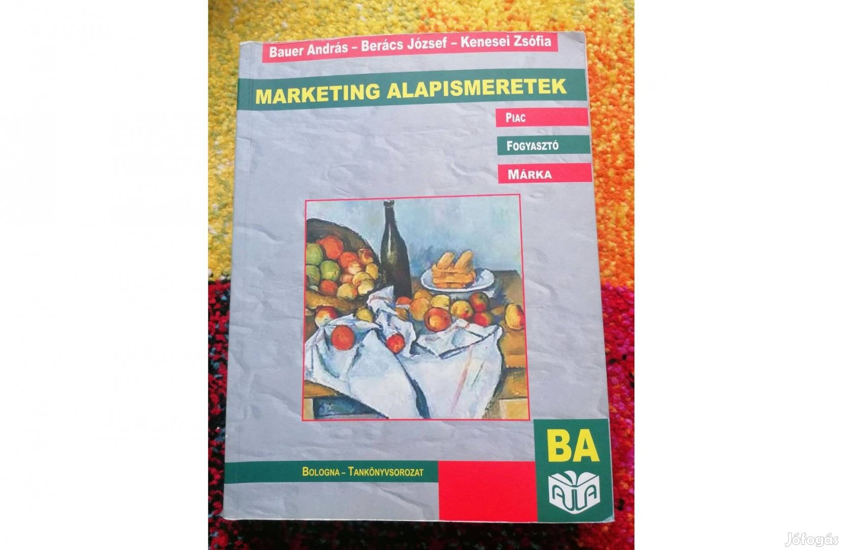 Marketing alapismeretek Bauer-Berács- Kenesei