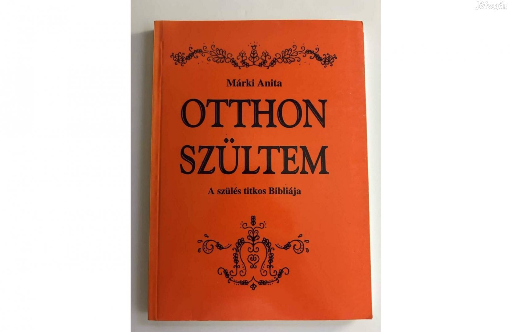 Márki Anita Otthon szültem A szülés titkos Bibliája