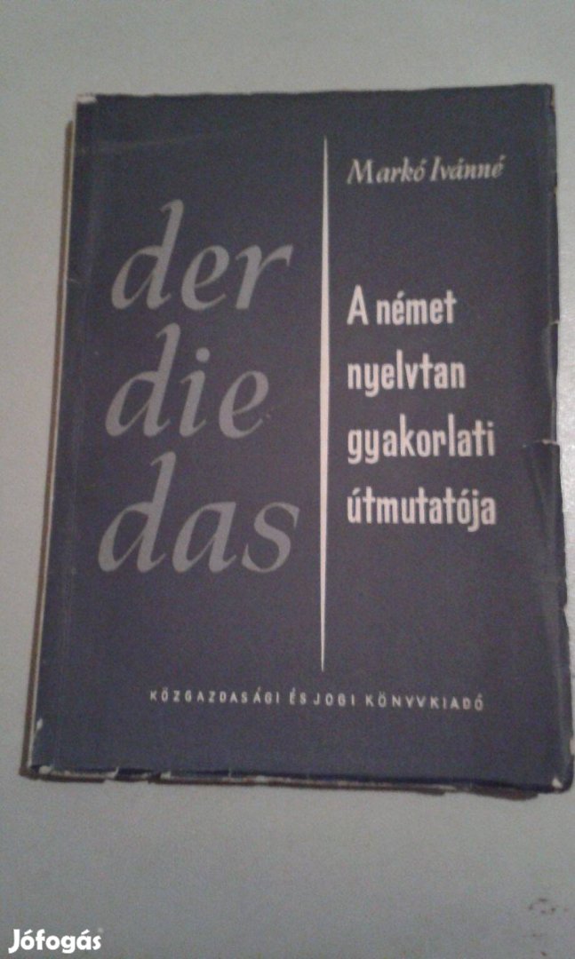 Markó Ivánné: A német nyelvtan gyakorlati útmutatója, Der die das