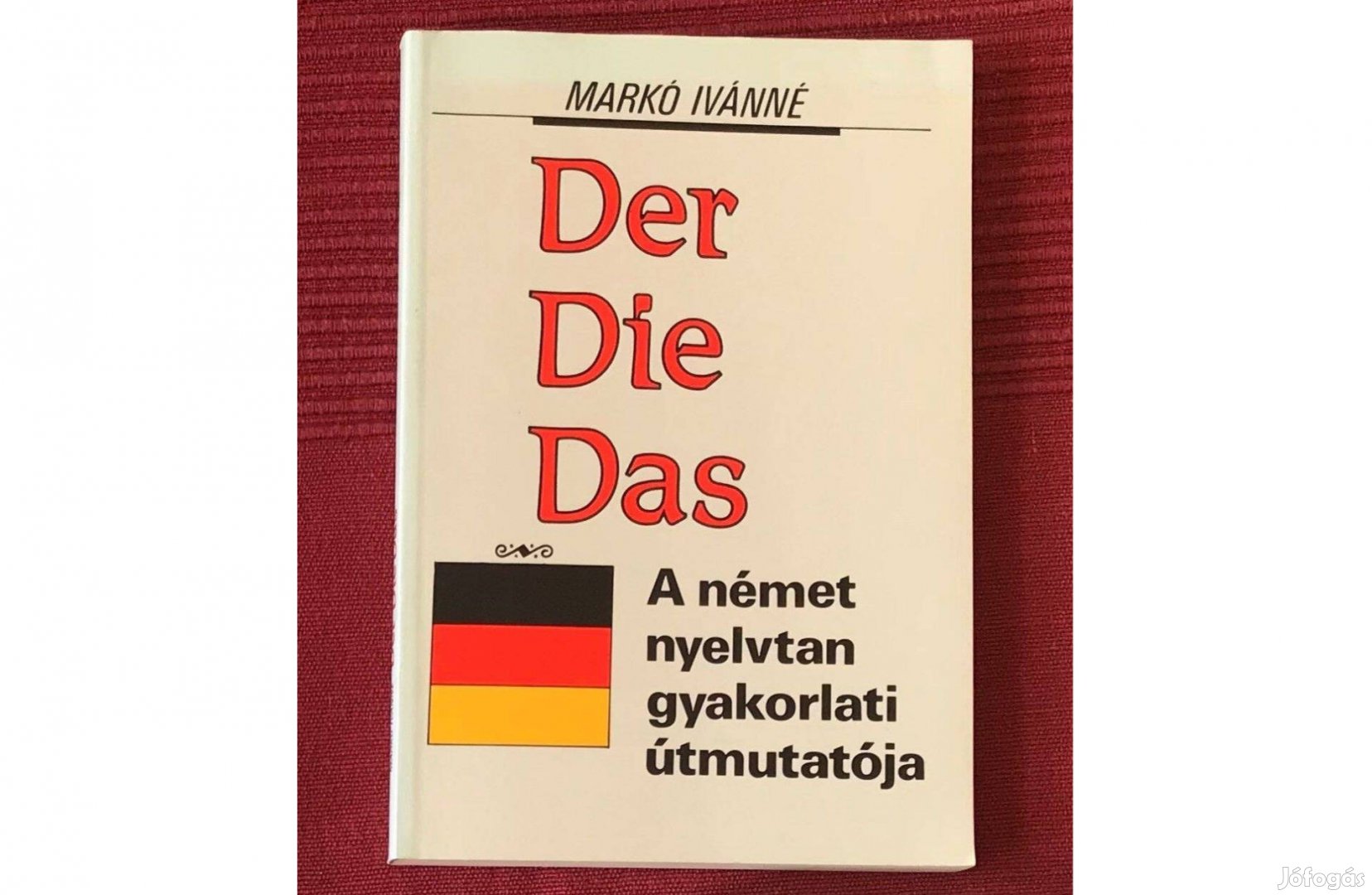 Markó Ivánné: Der Die Das, a német nyelvtan útmutatója (újszerű)