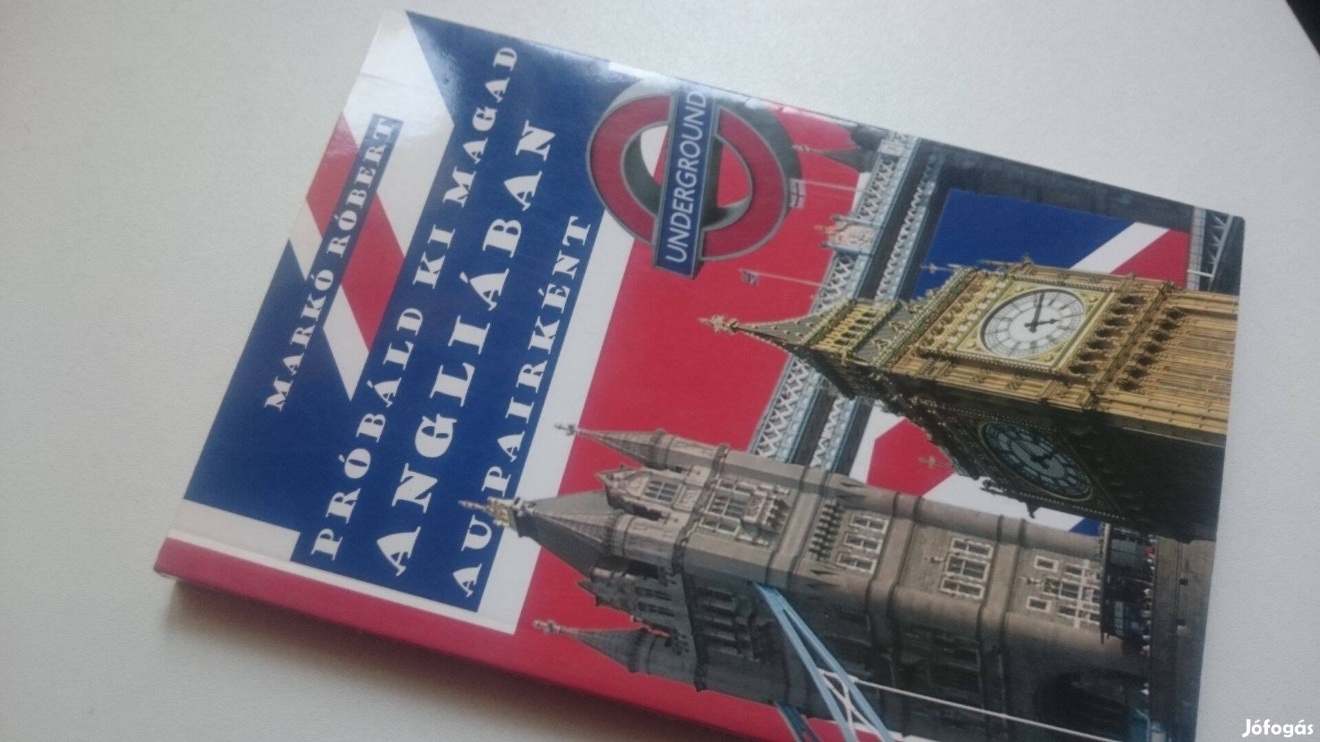 Markó Róbert Próbáld ki magad Angliában au-pairként