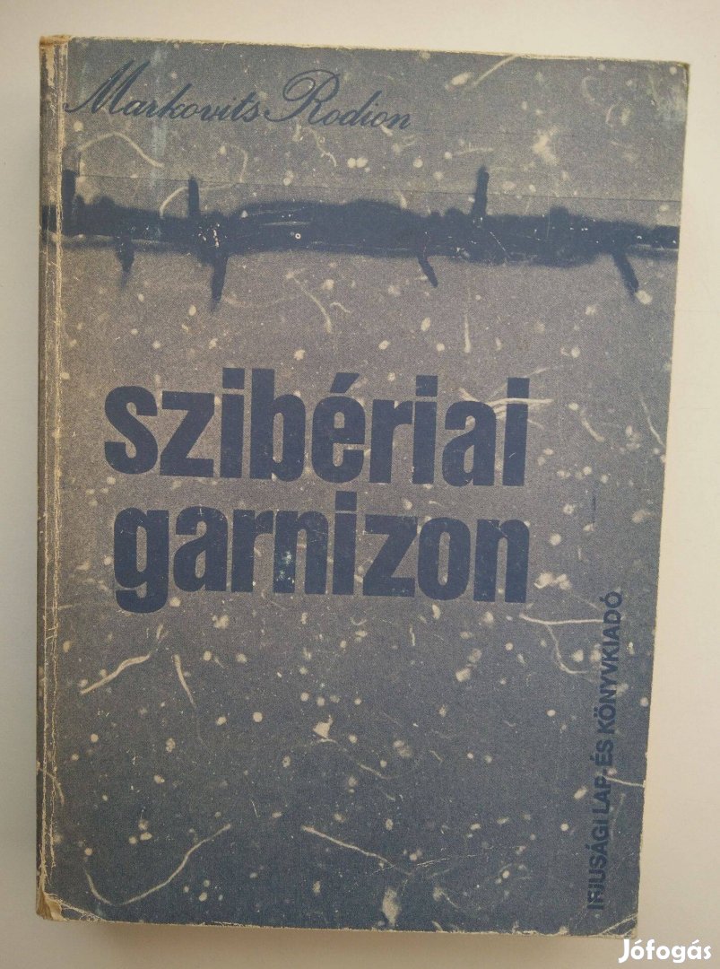 Markovits Rodion - Szibériai garnizon