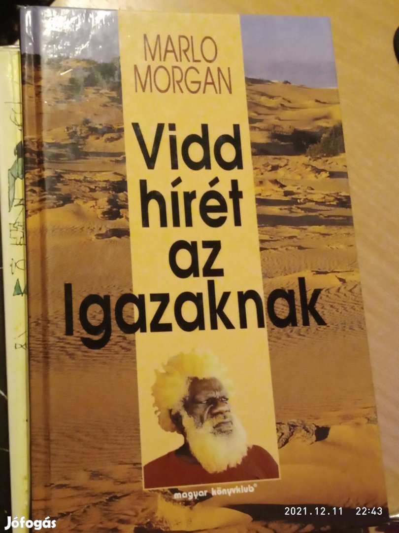 Marlo Morgan: Vidd hírét az Igazaknak*Magyar Könyvklub 10000ft óbuda