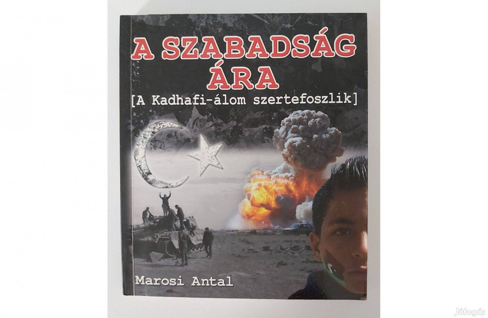 Marosi Antal: A szabadság ára (2011 tavasza arab tavasz)