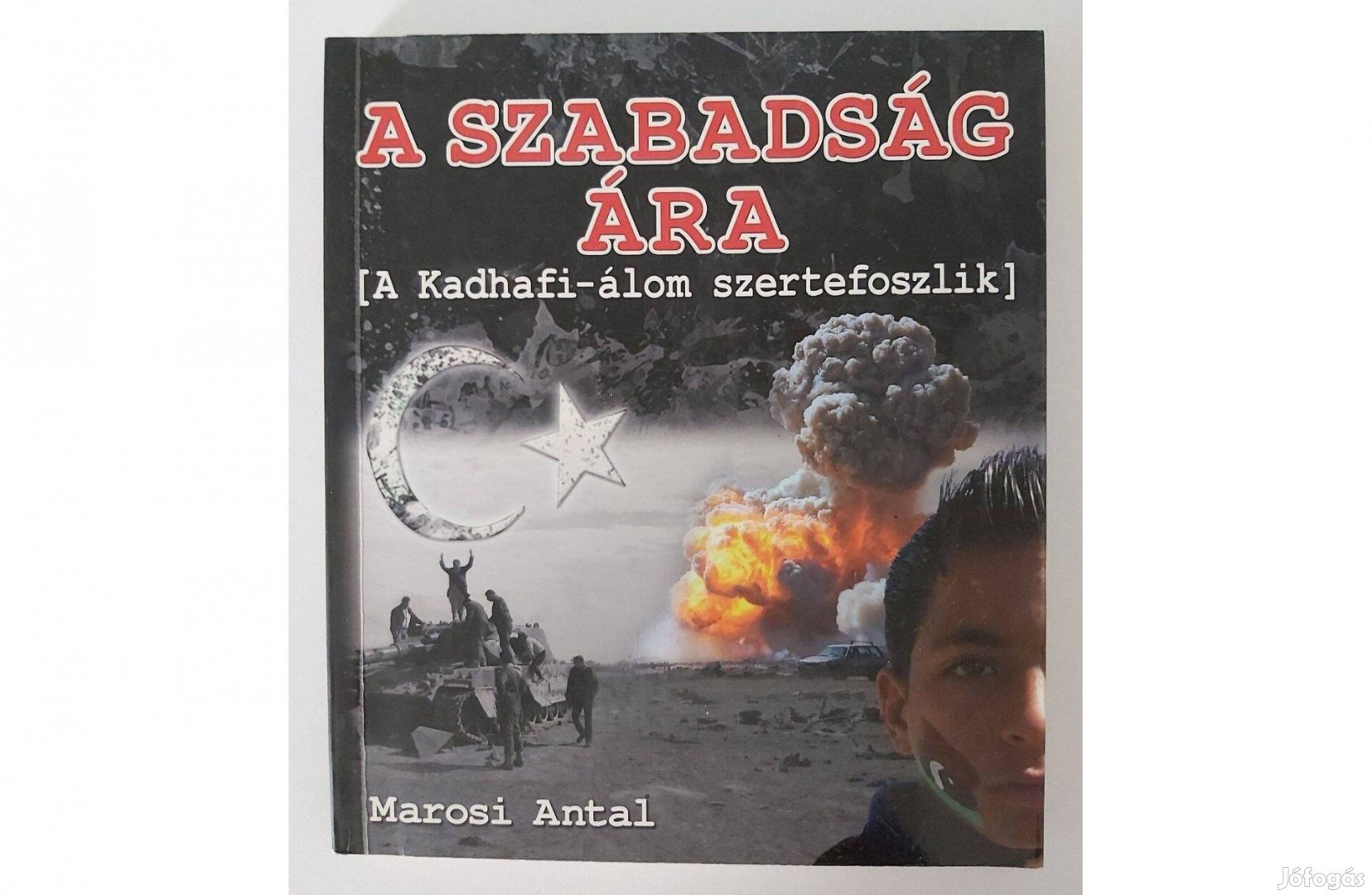 Marosi Antal: A szabadság ára (2011 tavasza arab tavasz)