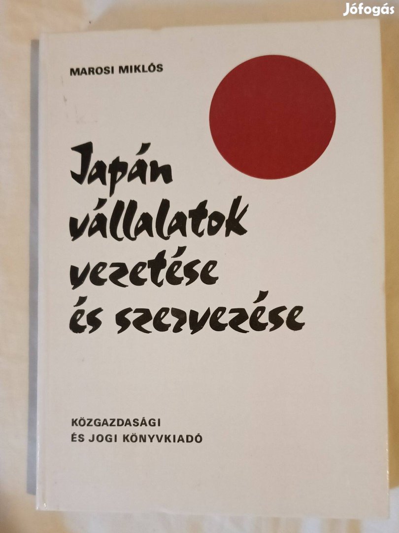 Marosi Miklós: Japán vállalatok vezetése és szervezése