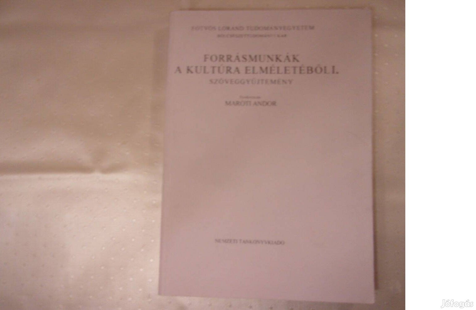 Maróti Andor Forrásmunkák a kultúra elméletéből Szöveggyűjtemény