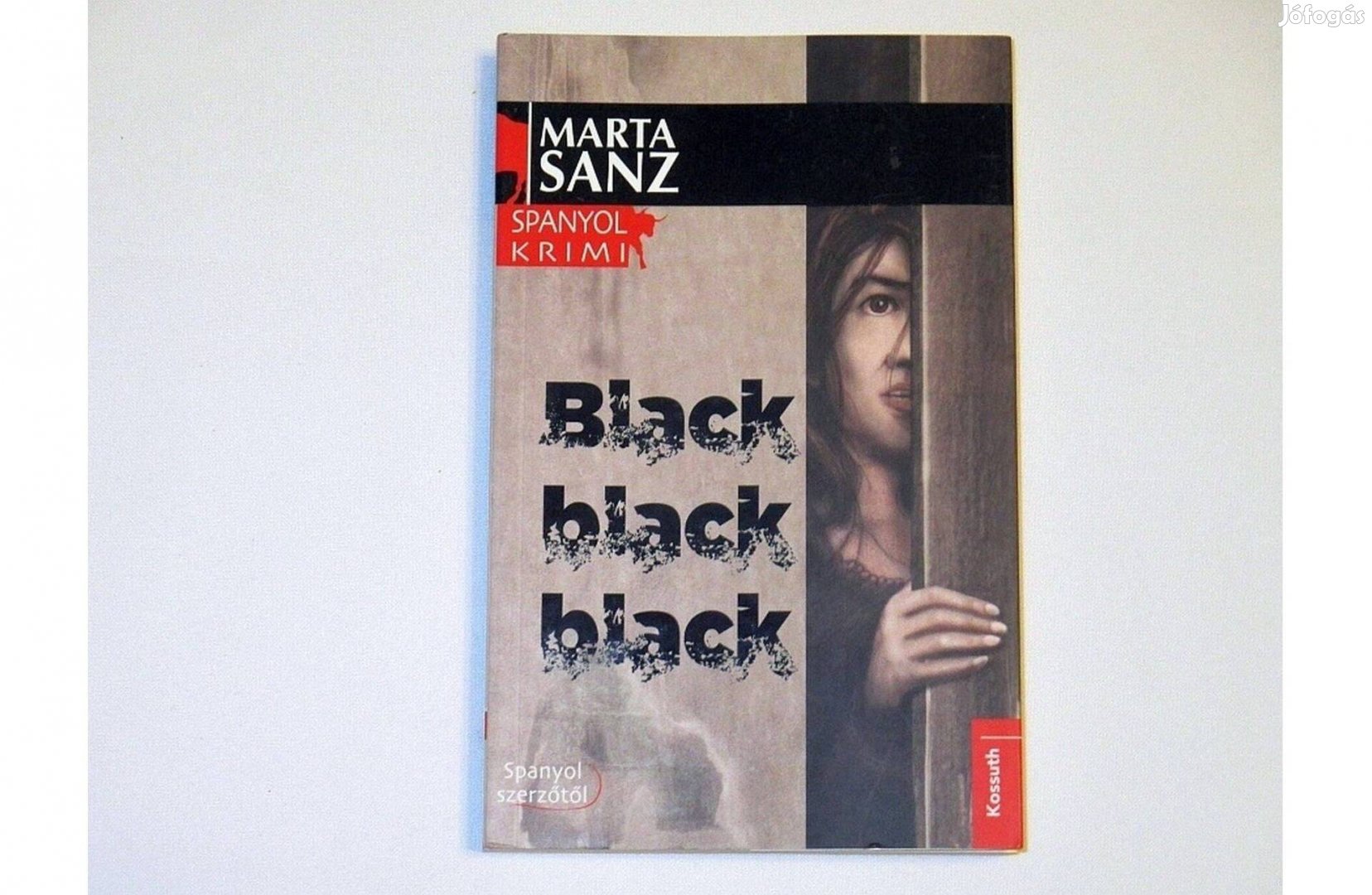 Marta Sanz: Black black black (krimi) * Kossuth Kiadó 2014 * 400 Ft