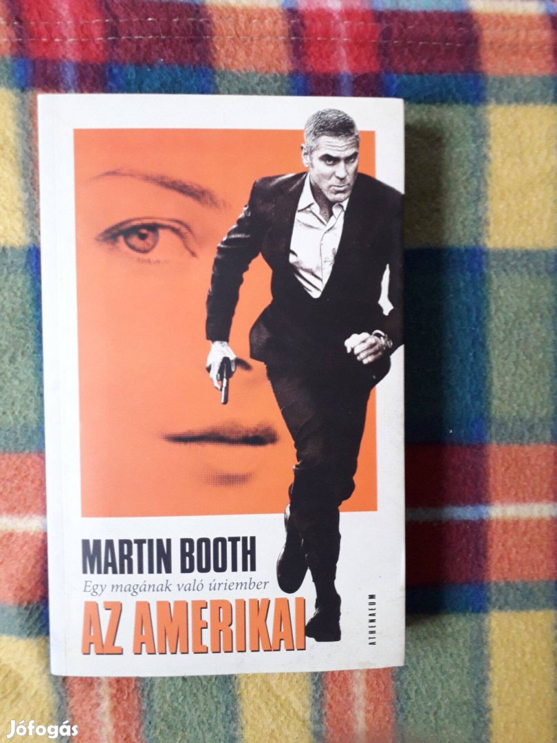 Martin Booth: Az amerikai - Egy magának való úriember