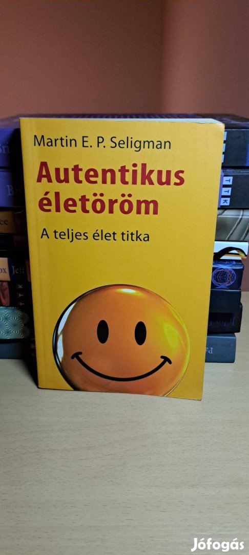 Martin E. P. Seligman: Autentikus életöröm