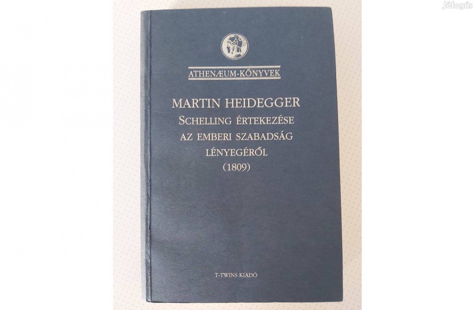 Martin Heidegger: Schelling értekezése az emberi szabadság lényegéről