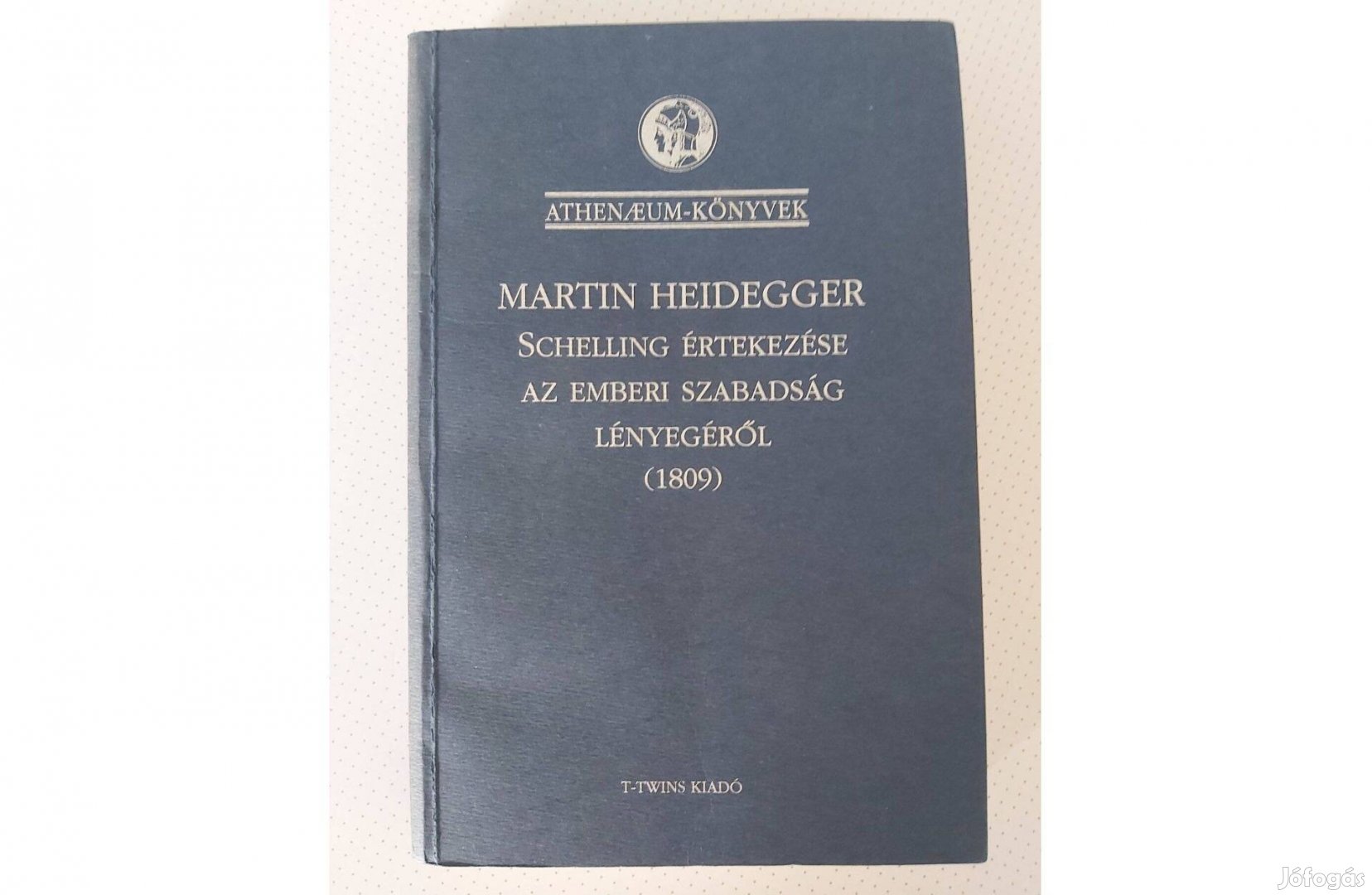 Martin Heidegger: Schelling értekezése az emberi szabadság lényegéről