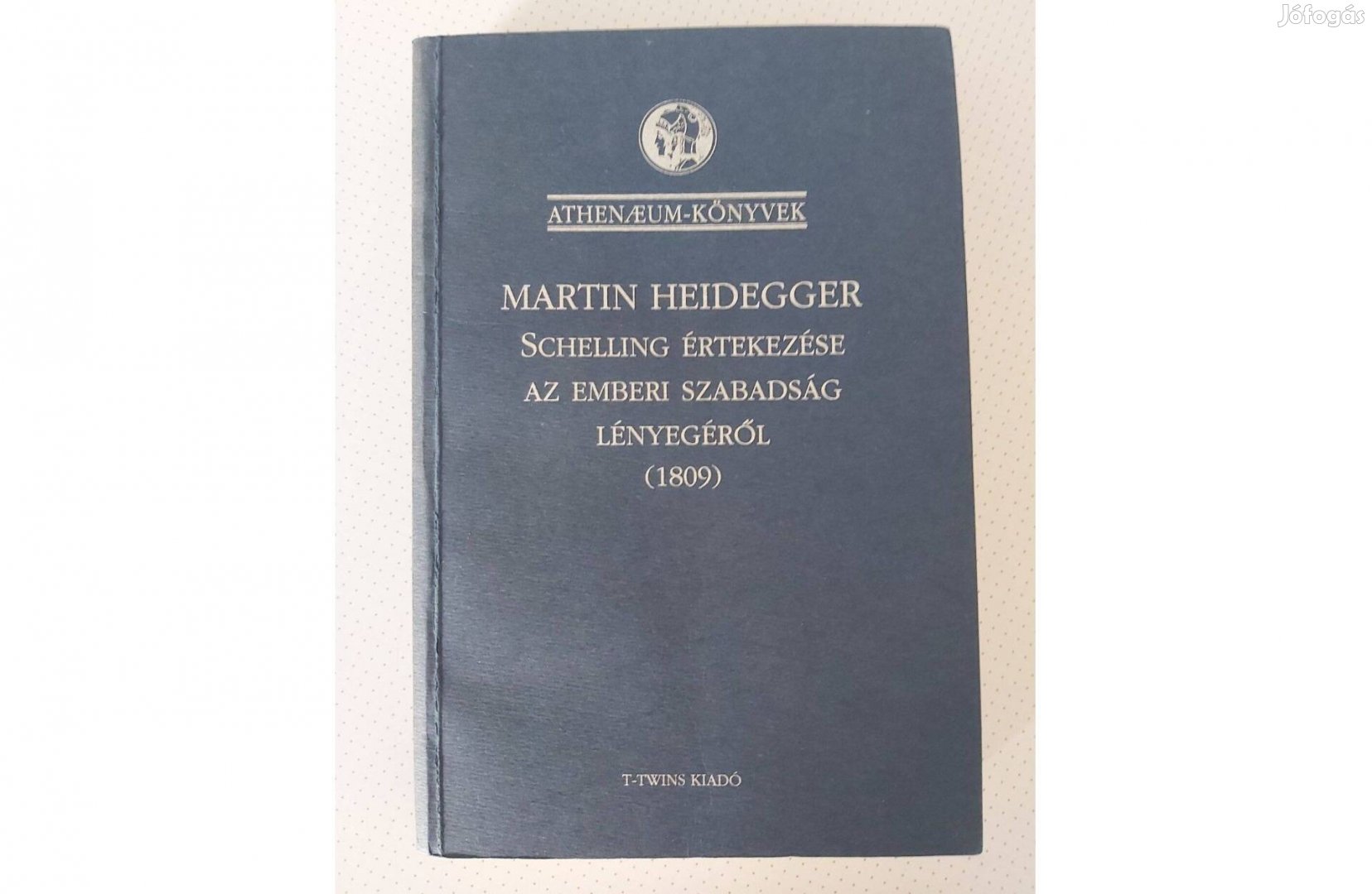 Martin Heidegger: Schelling értekezése az emberi szabadság lényegéről
