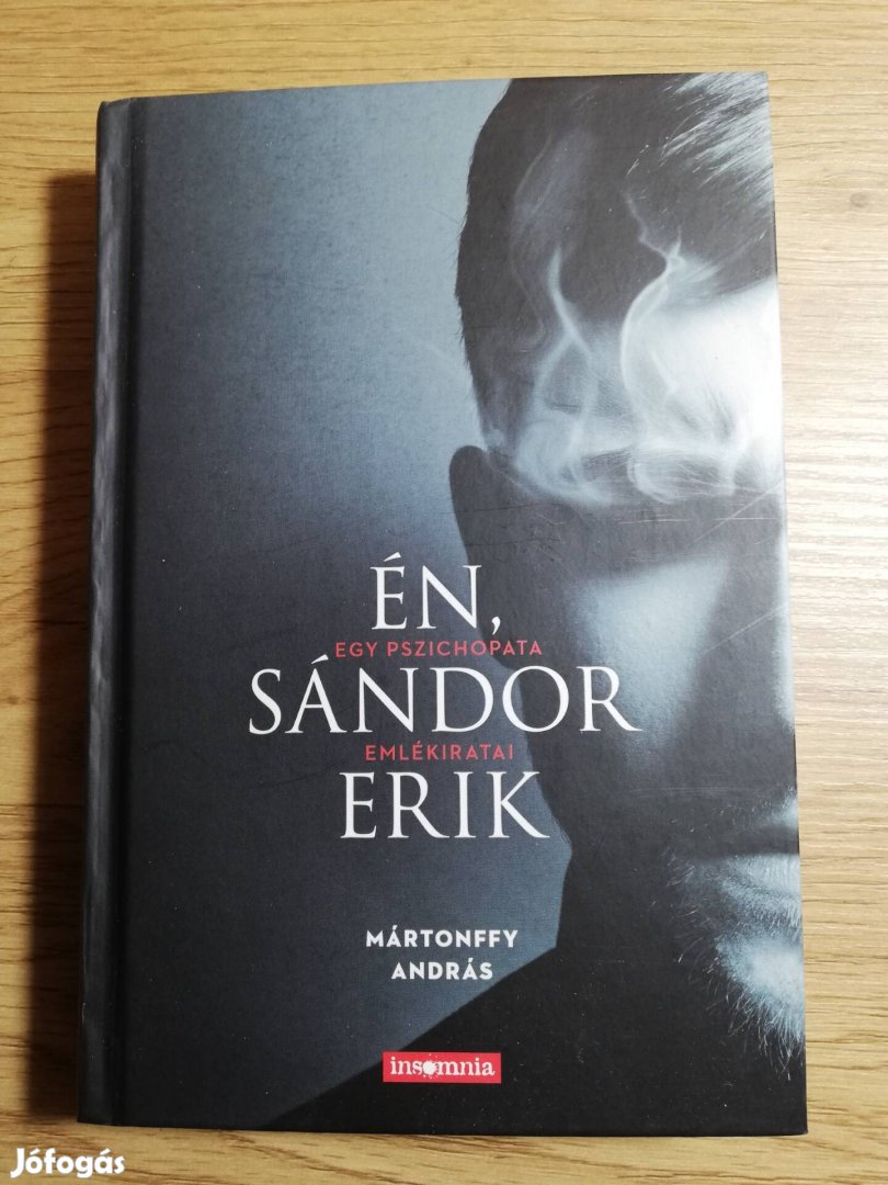 Mártonffy András : Én, Sándor Erik 