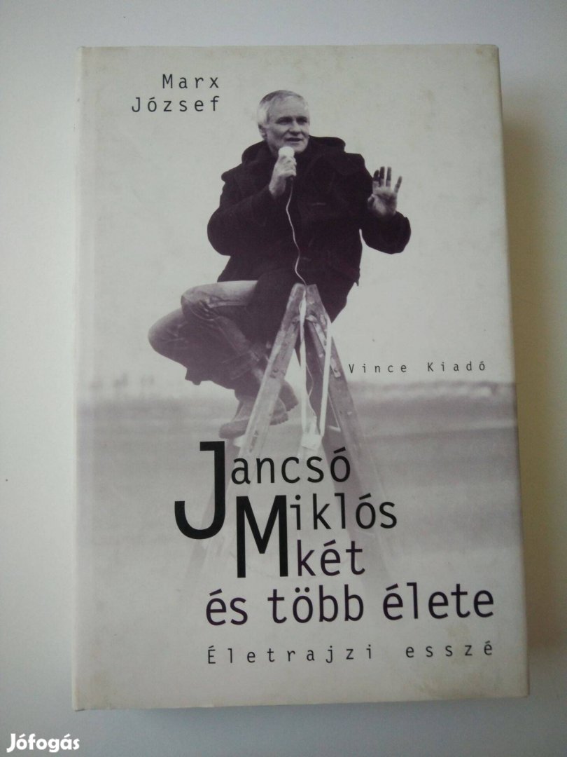 Marx József - Jancsó Miklós két és több élete