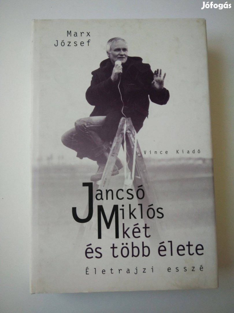 Marx József - Jancsó Miklós két és több élete