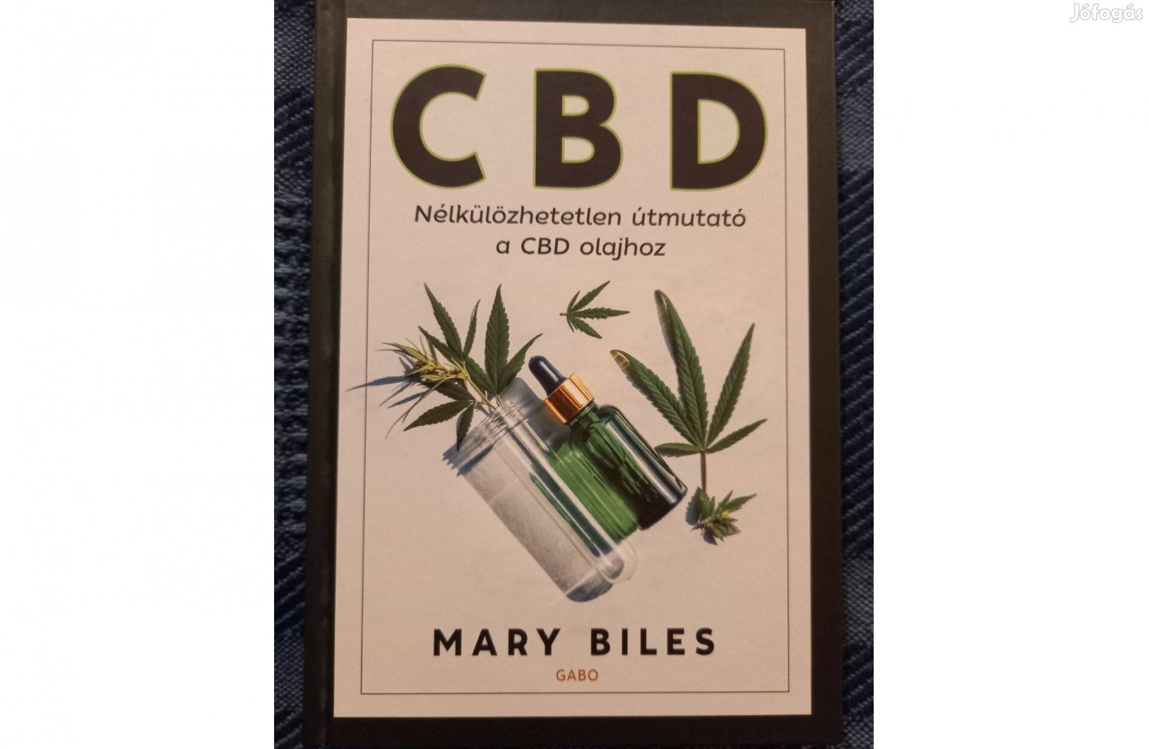 Mary Biles: CBD Nélkülözhetetlen útmutató a CBD olajhoz c.könyv eladó