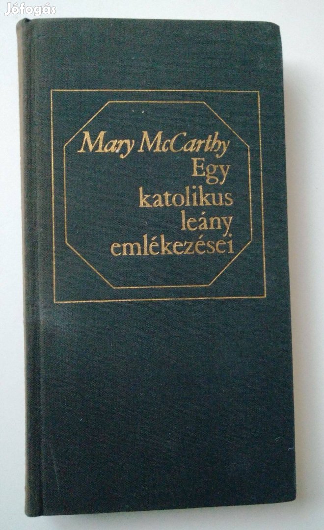 Mary Mccarthy - Egy katolikus leány emlékezései