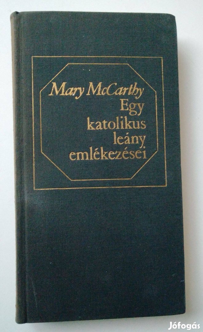 Mary Mccarthy - Egy katolikus leány emlékezései