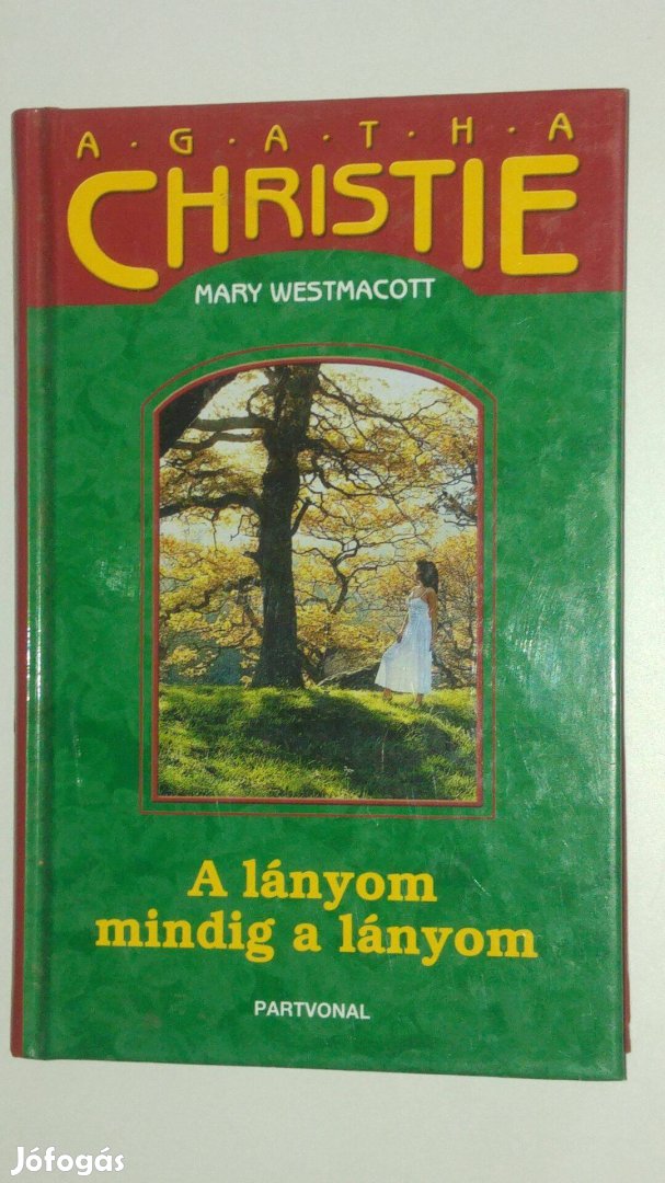 Mary Westmacott (Agatha Christie) A lányom mindig a lányom