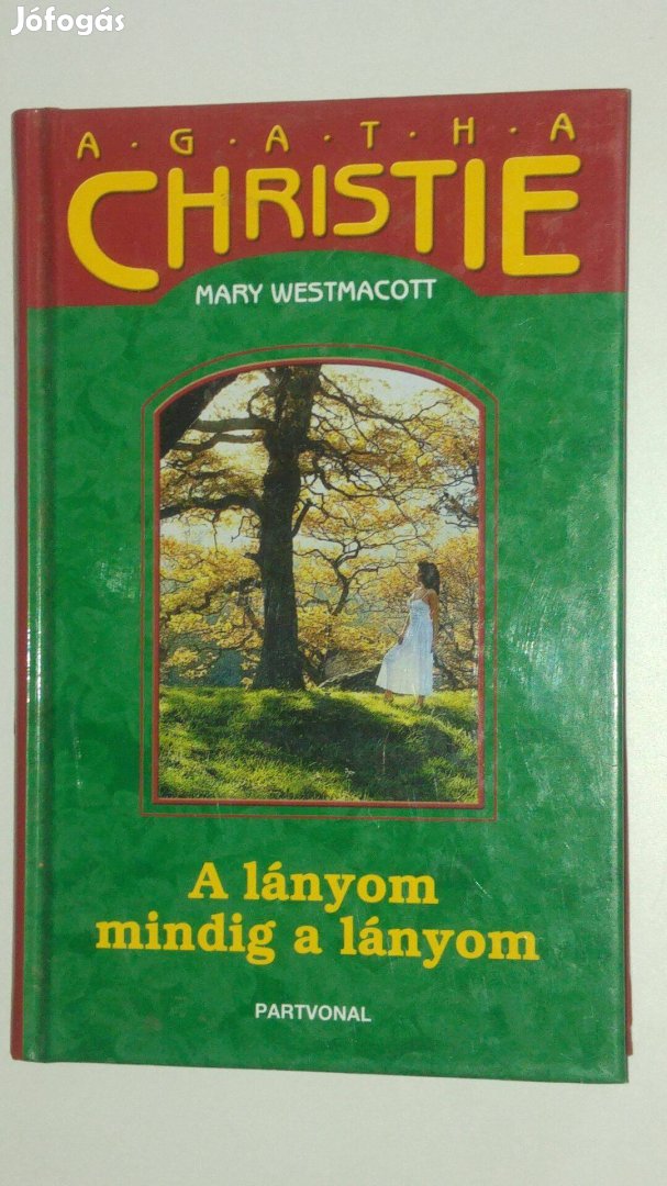 Mary Westmacott (Agatha Christie) A lányom mindig a lányom