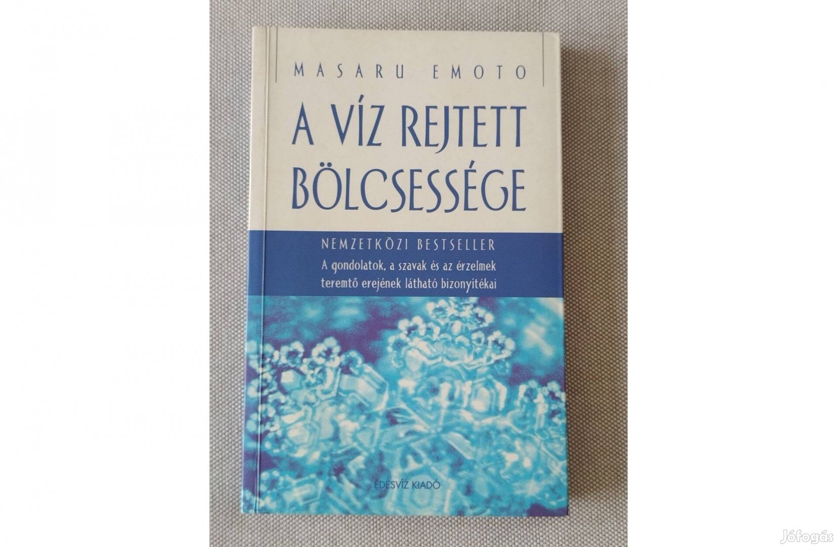 Masaru Emoto - A víz rejtett bölcsessége