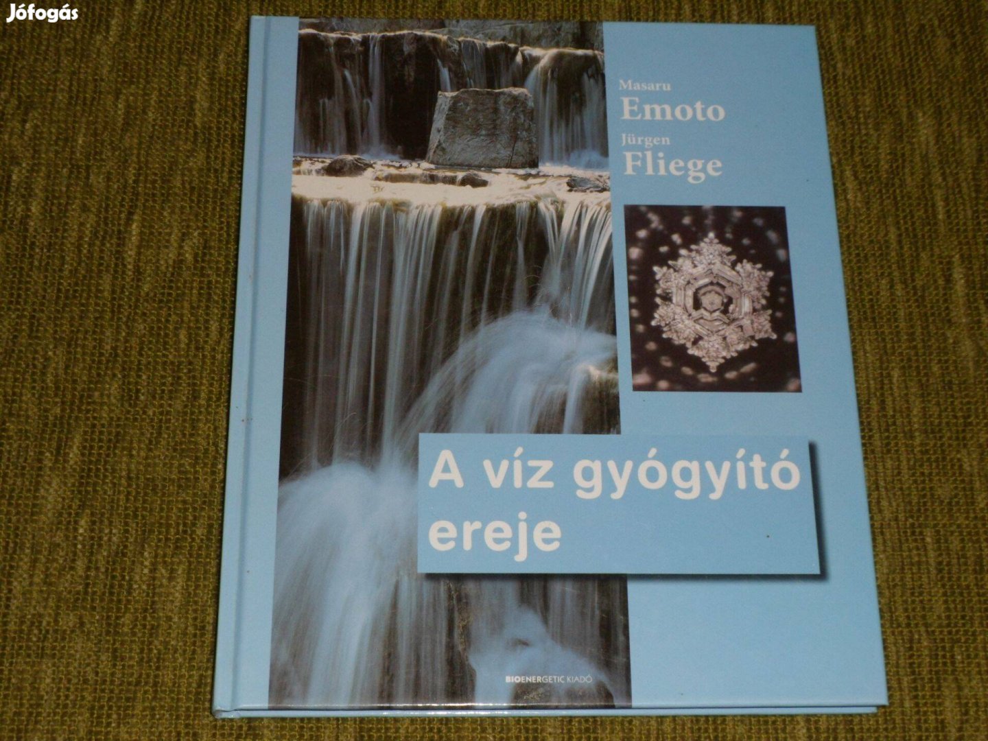 Masaru Emoto - Jürgen Fliege A víz gyógyító ereje