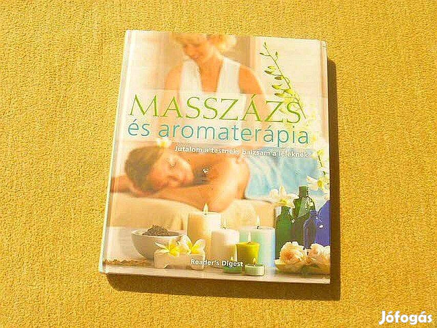 Masszázs és aromaterápia (Reader's Digest) - Új, fóliázott