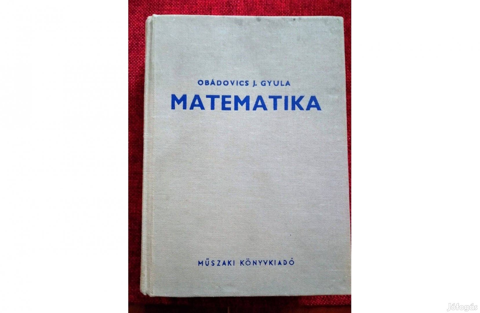 Matematika Obádovics J. Gyula Műszaki Könyvkiadó,
