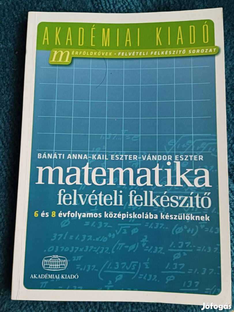 Matematika középiskolai felvételi előkészitő tankönyvek Féláron