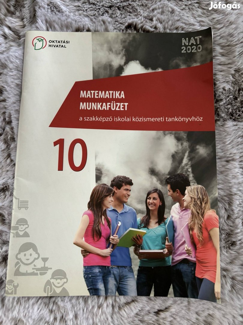 Matematika munkafüzet a szakképző iskolai közismereti tankönyvhöz 10