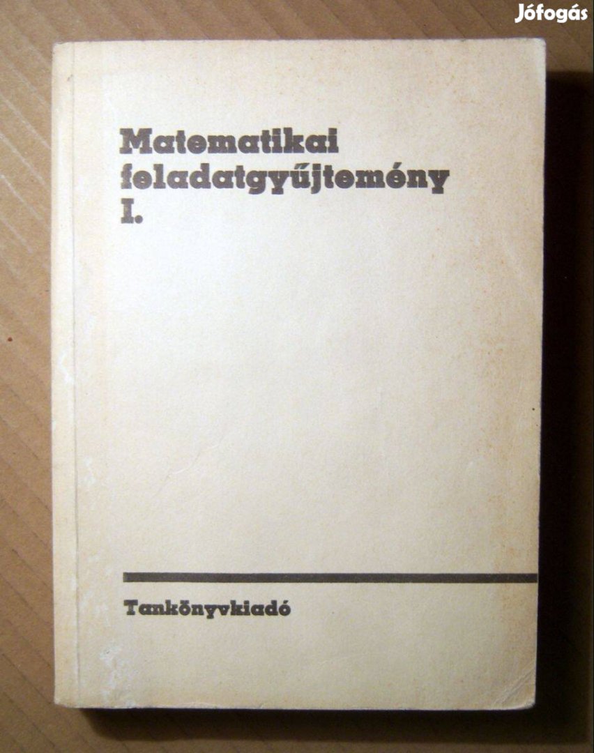 Matematikai Feladatgyűjtemény I. (1985) 15.kiadás (6kép+tartalom)