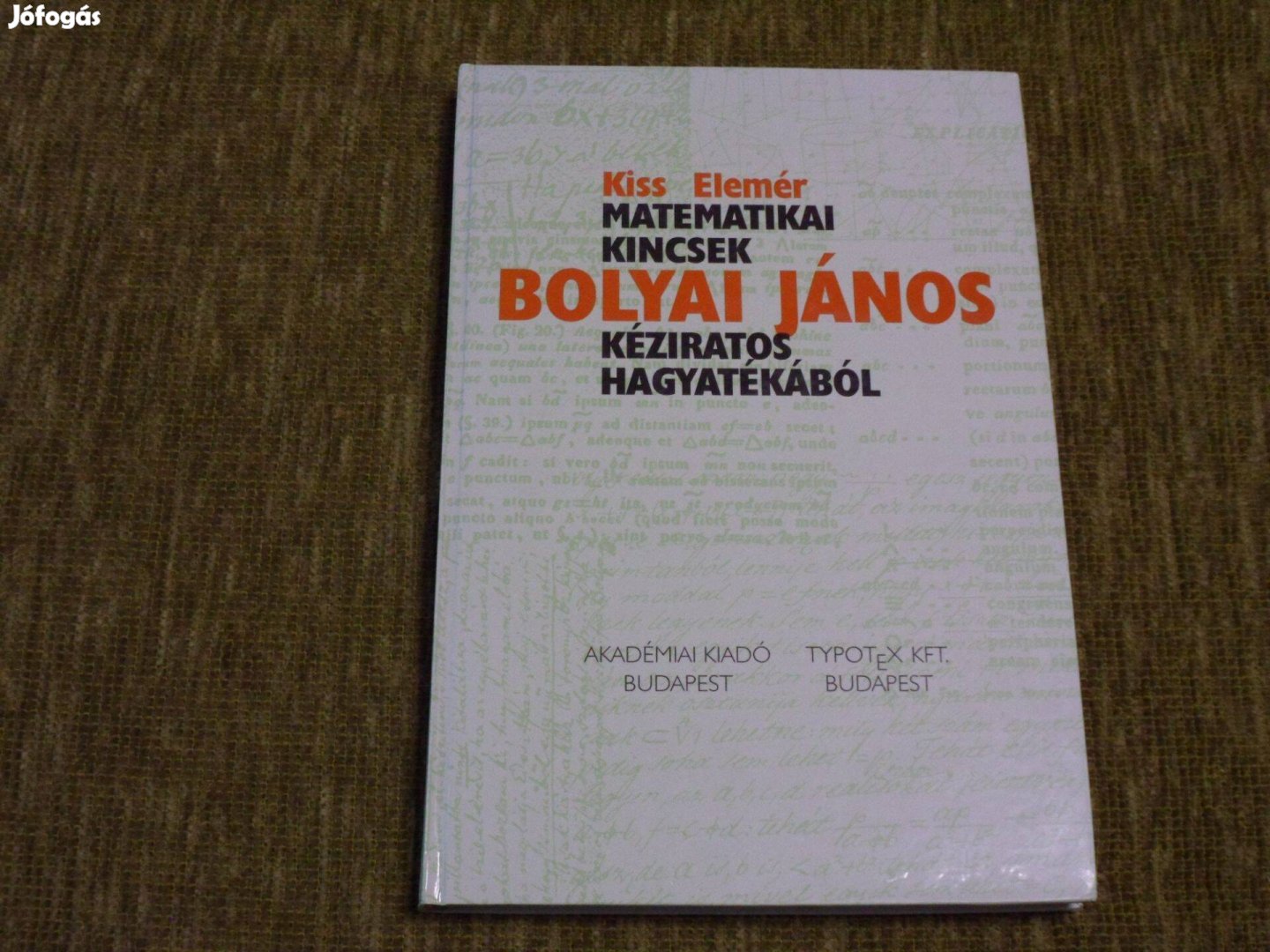 Matematikai kincsek Bolyai János kéziratos hagyatékából