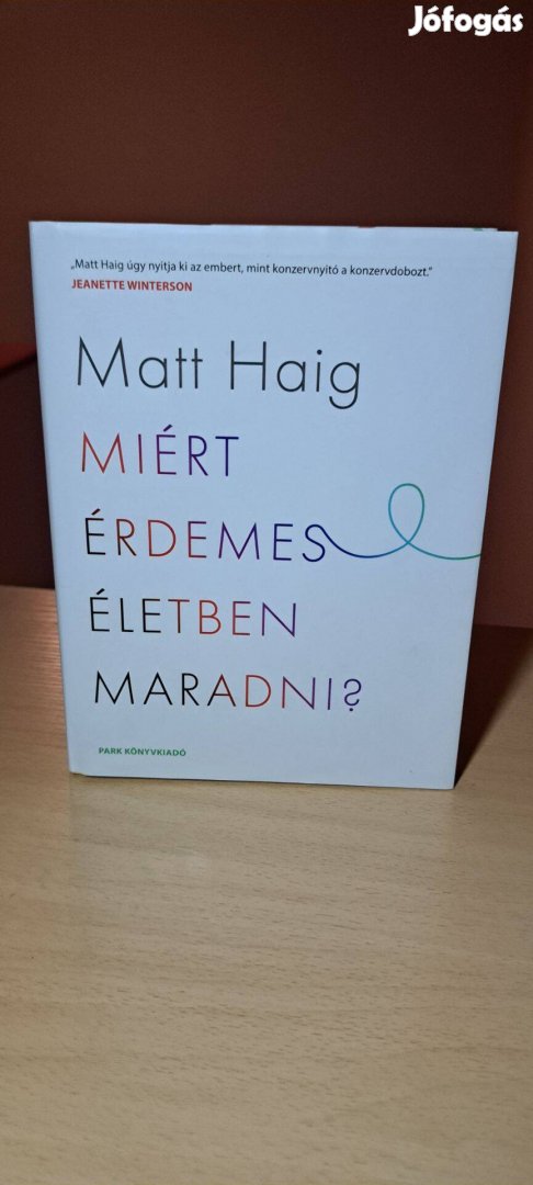 Matt Haig: Miért érdemes életben maradni?