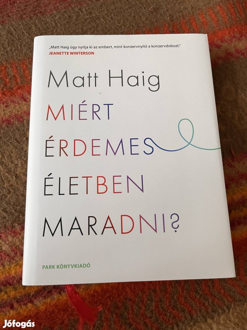 Matt Haig - Miért érdemes életben maradni?