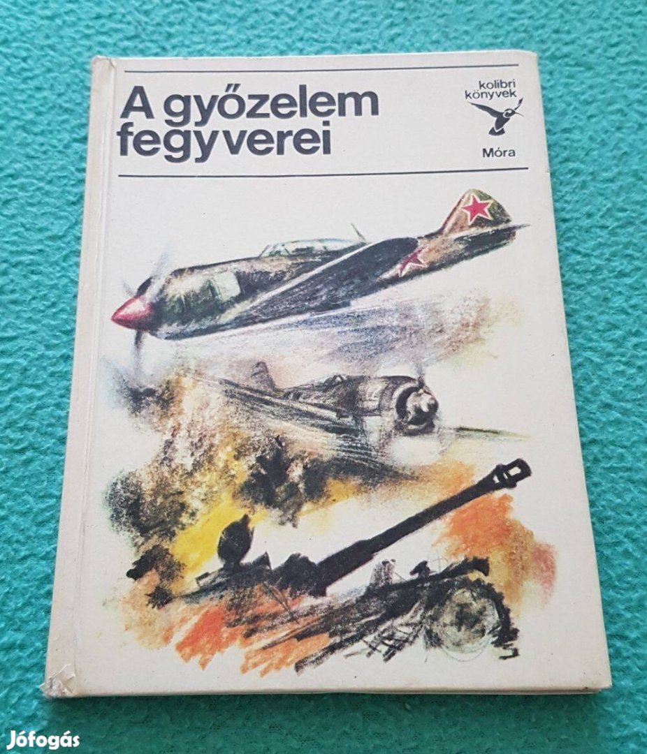 Matthaeidesz Konrád: A győzelem fegyverei könyv (Kolibri könyvek)