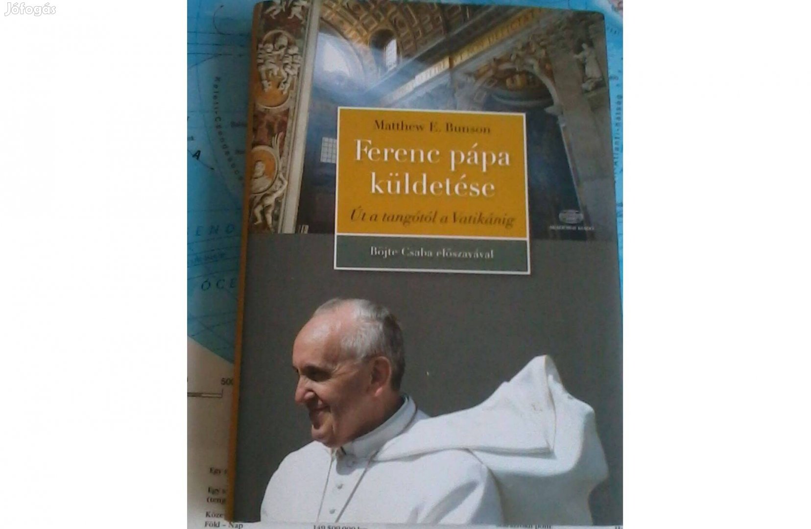 Matthew E. Bunson: Ferenc pápa küldetése (Út a tangótól a Vatikánig)
