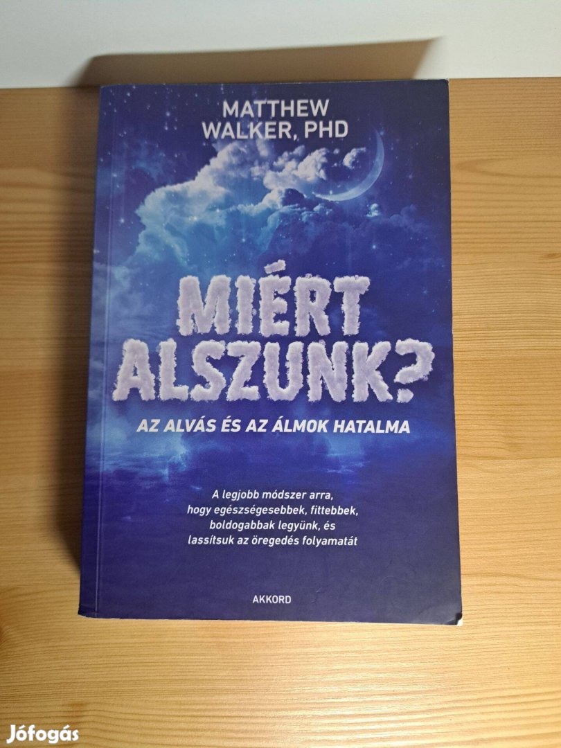 Matthew Walker: Miért alszunk?