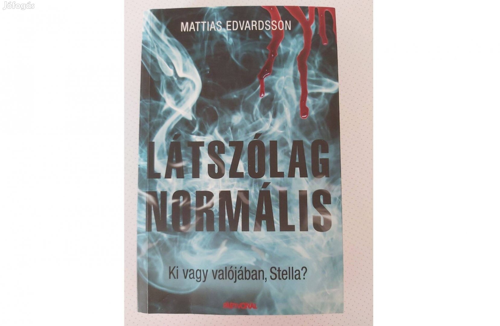 Mattias Edvardsson: Látszólag normális