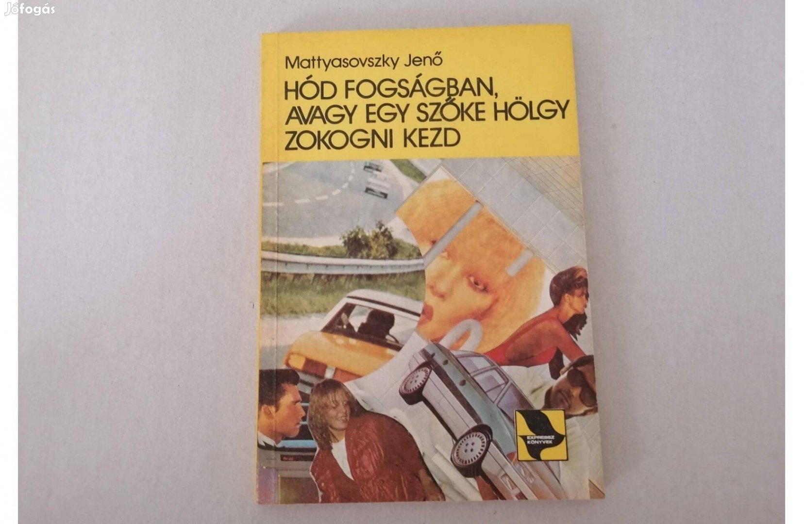 Mattyasovszky J.Hód fogságban,avagy egy szőkehölgy zokogni