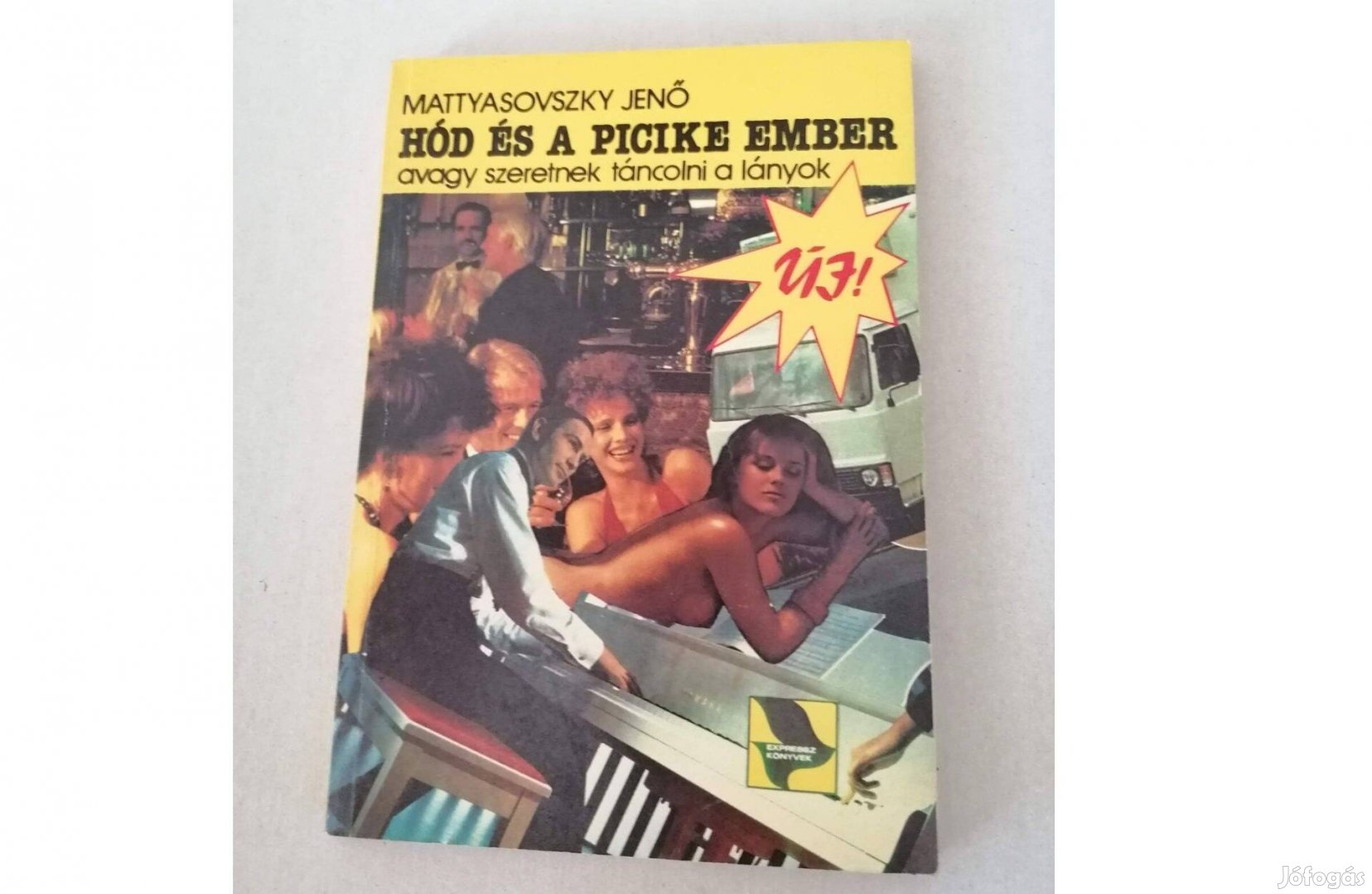 Mattyasovszky Jenő Hód és a picike ember című könyve eladó !