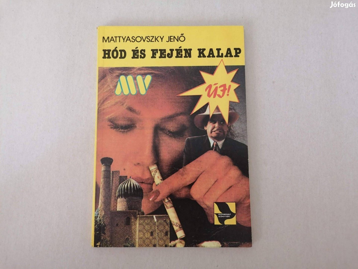 Mattyasovszky Jenö: Hód és fején kalap címü könyve akciósan eladó !