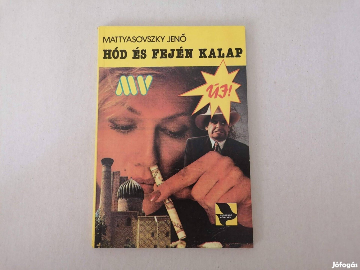 Mattyasovszky Jenö Hód és fején kalap címü könyve akciósan