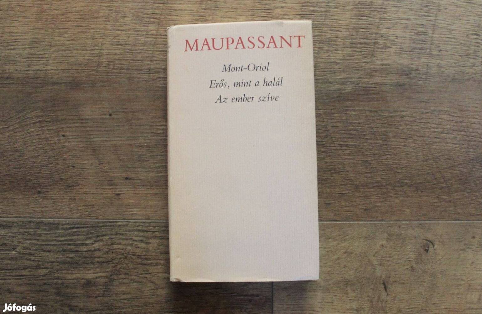 Mauppassant - Mont-Oriol, Erős mint a halál, Az ember szíve