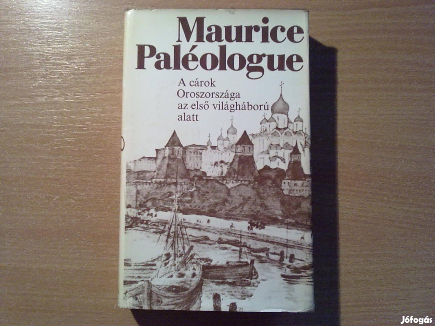 Maurice Paléologue: A cárok Oroszországa az első világháború alatt