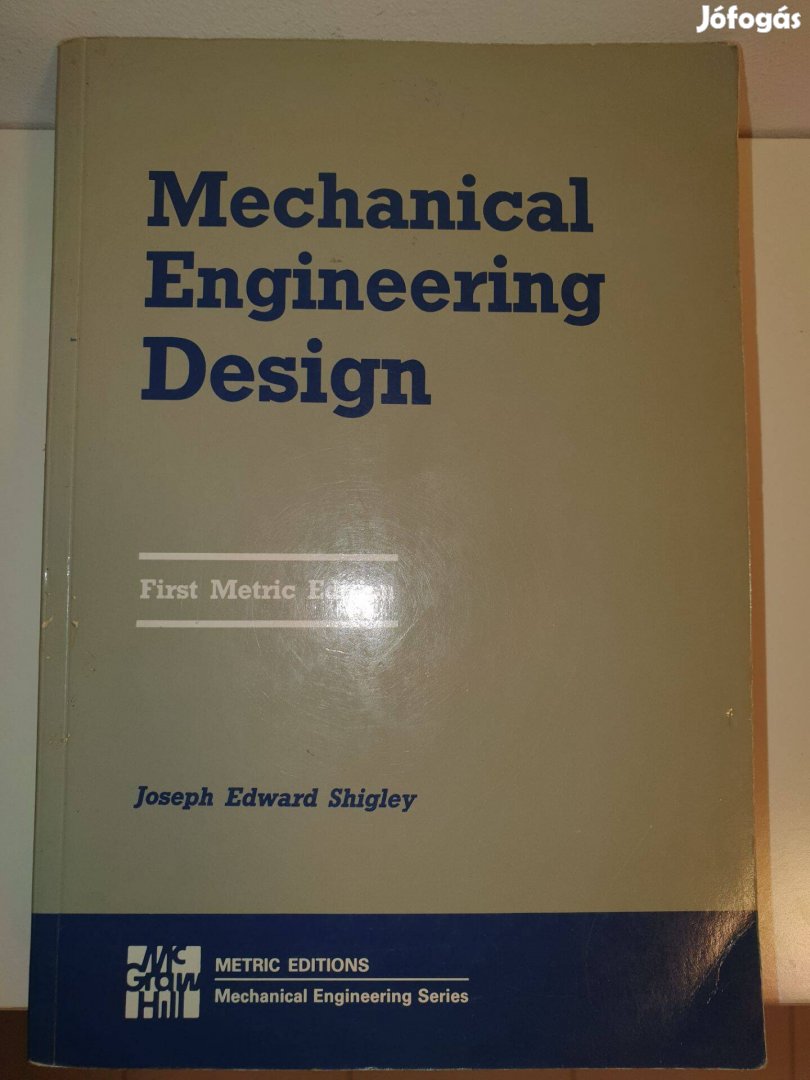 Mechanical Engineering Design (Gépelemek tervezése); J. E. Shigley